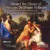 Handel: The Choice of Hercules, HWV 69 & Te Deum in D Major, HWV 283 "Dettingen" (Live) album lyrics, reviews, download
