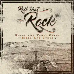 Roll That Rock - Single by Billy Ray Cyrus & Bobby & Teddi Cyrus album reviews, ratings, credits