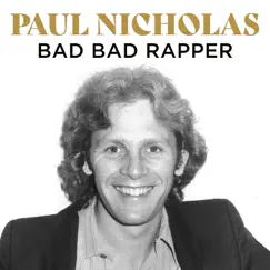 Bad Bad Rapper - Single by Paul Nicholas album reviews, ratings, credits