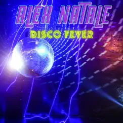 Disco Fever - Single by Alex Natale album reviews, ratings, credits