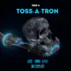 Toss-A-Tron album lyrics, reviews, download