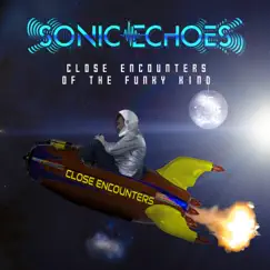 Close Encounters of the Funky Kind - Single by Sonic Echoes album reviews, ratings, credits