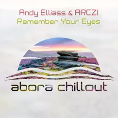 Remember Your Eyes - Single by Andy Elliass & Arczi album reviews, ratings, credits