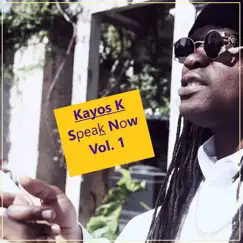 Speak Now Vol. 1 - EP by Kayos Keyid album reviews, ratings, credits