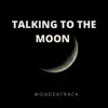 Talking to the Moon (Cover) - Single album lyrics, reviews, download