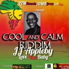 Love You Baby (Cool & Calm) Riddim - Single by JJ. Appleby album reviews, ratings, credits