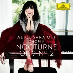 Chopin: Nocturnes, Op. 9: No. 2 in E-Flat Major. Andante - Single by Alice Sara Ott album reviews, ratings, credits