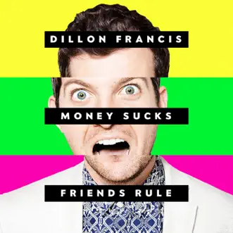 Money Sucks, Friends Rule by Dillon Francis album download