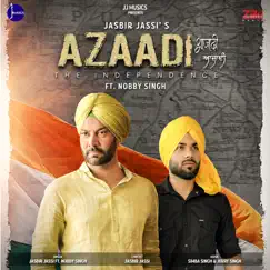 Azaadi The Independence (feat. Nobby Singh) - Single by Jasbir Jassi album reviews, ratings, credits