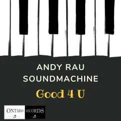Good 4 U (Karaoke) - Single by Andy Rau Soundmachine album reviews, ratings, credits