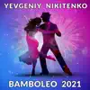 Bamboleo 2021 - Single album lyrics, reviews, download