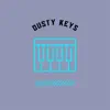 dusty keys - Single album lyrics, reviews, download