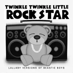Lullaby Versions of Beastie Boys by Twinkle Twinkle Little Rock Star album reviews, ratings, credits
