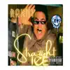 Straight Ice - Single album lyrics, reviews, download