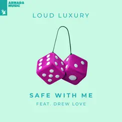 Safe with Me (feat. Drew Love) Song Lyrics