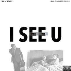 I See U - Single by All Harlem Music & Sen City album reviews, ratings, credits