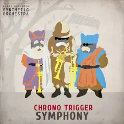 Chrono Trigger Symphony (Encore) - EP by The Blake Robinson Synthetic Orchestra album reviews, ratings, credits