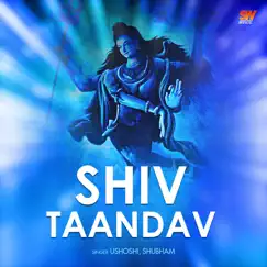 Shiv Tandav - EP by Ushoshi Bhattacharya & Shubham Ganguly album reviews, ratings, credits