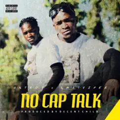 No Cap Talk (feat. SMATviper) - Single by Astro T Mr Theyknow album reviews, ratings, credits