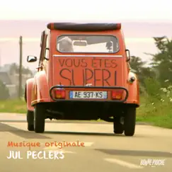 Vous êtes super (Bande originale de la série documentaire) by Jul Peclers album reviews, ratings, credits