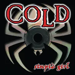 Stupid Girl - Single by Cold album reviews, ratings, credits