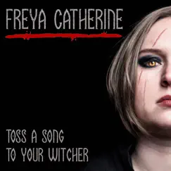 Toss a Song to your Witcher - EP by Freya Catherine & Jack Victor album reviews, ratings, credits