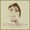 Let Somebody In (369) - Single album lyrics, reviews, download