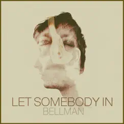 Let Somebody In (369) - Single by Bellman album reviews, ratings, credits