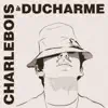 Charlebois à Ducharme album lyrics, reviews, download