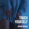 Touch Yourself - Single album lyrics, reviews, download