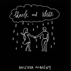Black & White - Single by Anishka Manny album reviews, ratings, credits