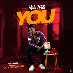 Ride with you (feat. Tracy & Lil vizee) - Single by Ade Jewel album reviews, ratings, credits