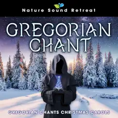 Gregorian Chant: Gregorian Chants Christmas Carols by Nature Sound Retreat album reviews, ratings, credits