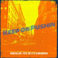 Keep on Pushin' - Single by Nonchalant, YoYo, MC Lyte & Bahamadia album reviews, ratings, credits