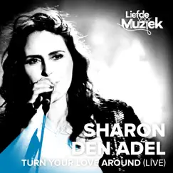 Turn Your Love Around (Uit Liefde Voor Muziek) [Live] Song Lyrics