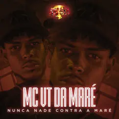 Nunca Nade Contra a Maré - Single by Mc Vt da Maré & Furacão 2000 album reviews, ratings, credits