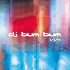 Believe - EP by DJ Bum Bum album reviews, ratings, credits