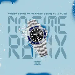 No Time (Remix) [feat. Trapx10, Tugz & (CGM) TY] - Single by Trizzy 5star album reviews, ratings, credits