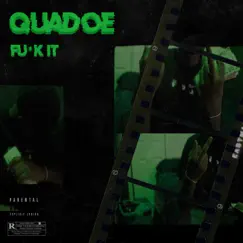 F**k It - Single by Quadoe album reviews, ratings, credits