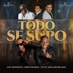 Todo Se Supo - Single by Yusty And Mr Alex, Los Traviesos & Tirso Duarte album reviews, ratings, credits