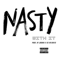 Nasty With It Song Lyrics