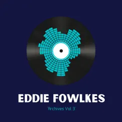 Archives, Vol. 3 - Single by Eddie Fowlkes album reviews, ratings, credits