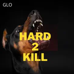 Hard 2 Kill by Glo album reviews, ratings, credits