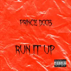 Run It Up - Single by Prince Doob album reviews, ratings, credits