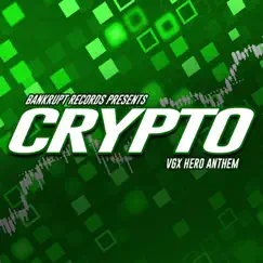Crypto (Vgx Hero Anthem) - Single by Bankrupt Records album reviews, ratings, credits