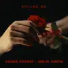 Killing Me - Single album lyrics, reviews, download