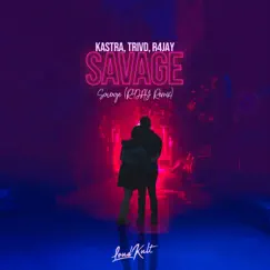Savage (R4JAY Remix) - Single by Kastra & TRIVD album reviews, ratings, credits