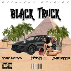 Black Truck (feat. Sir Reeb & Hymn) - Single by Nyke Ness album reviews, ratings, credits