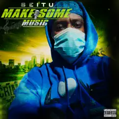 Make Some Music - Single by Sei Tu album reviews, ratings, credits