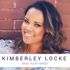 Raise Your Hands - Single by Kimberley Locke album reviews, ratings, credits